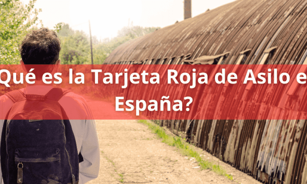 ¿Qué es la Tarjeta Roja de Asilo en España?