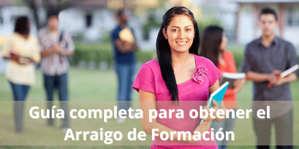 Guía completa para obtener el Arraigo de Formación