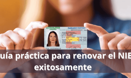 Guía práctica para renovar el NIE exitosamente